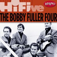 The Bobby Fuller Four - Rhino Hi-Five: The Bobby Fuller Four