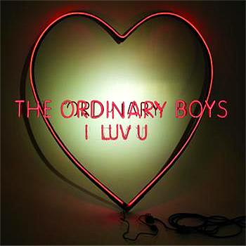 The Ordinary Boys - I Luv U