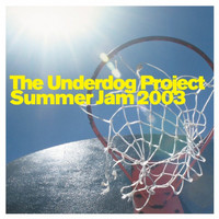 The Underdog Project - Summer Jam 2003