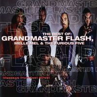 Grandmaster Flash - Message From Beat Street, The Best Of Grandmaster Flash, Melle Mel & The Furious Five