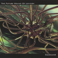 The Future Sound of London - Cascade
