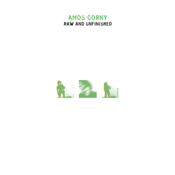 Amos Corny - Raw And Unfinished