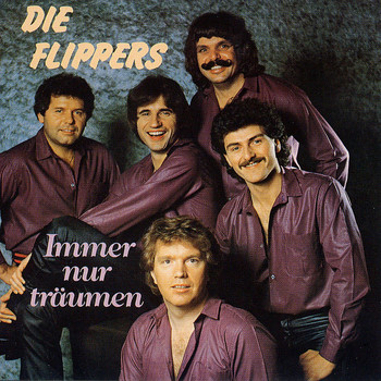 Die Flippers - Immer nur träumen