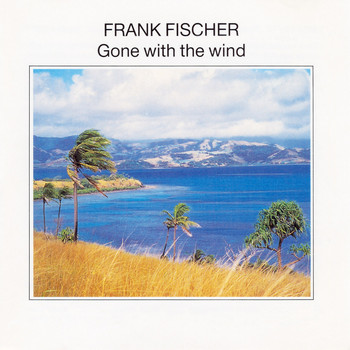 Frank Fischer - Gone With The Wind