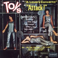 The Toys - The Toys Sing "A Lover's Concerto" and "Attack!"