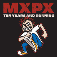 MxPx - 10 Years And Running