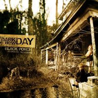 Dark new Day - Black Porch Acoustic Sessions (U.S. Version)
