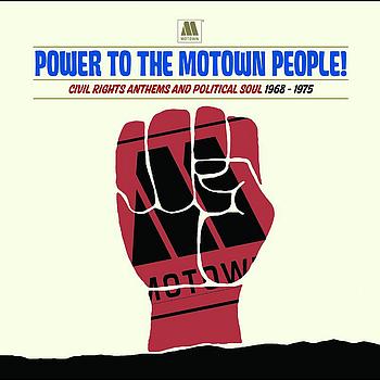 Various Artists - Power To The Motown People: Civil Rights Anthems And Political Soul 1968-1975