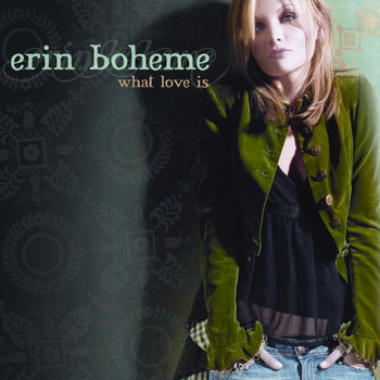 Erin Boheme - What Love Is