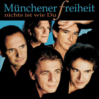 Münchener Freiheit - Nichts ist wie Du