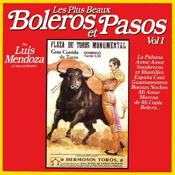 Luis Mendoza And His Orchestra - The Most Beautiful Boleros And Pasos Vol. 1 (Les Plus Beaux Boléros Et Pasos Vol. 1)