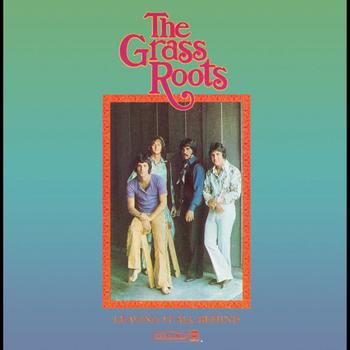The Grass Roots - Leavin' It All Behind