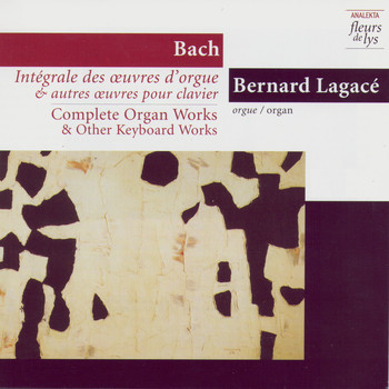 Bernard Legacé (Bach) - Complete Organ Works & Other Keyboard Works 1: Toccata in D minor and other early works vol.1 (Bach)