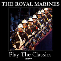 The Royal Marines - The Royal Marines Play The Classics