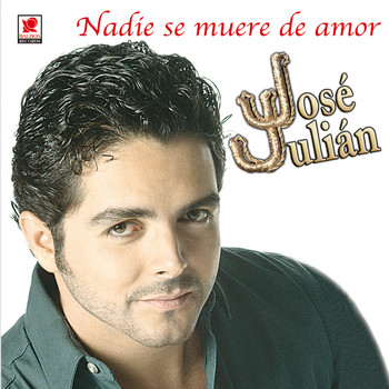Jose Julian - Nadie Se Muere De Amor