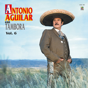 Antonio Aguilar - Antonio Aguilar Con Tambora
