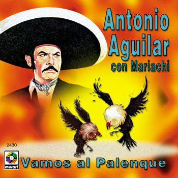Antonio Aguilar - Vamos Al Palenque