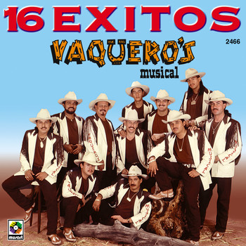 Vaquero's Musical - 16 Exitos - Vaqueros Musicales