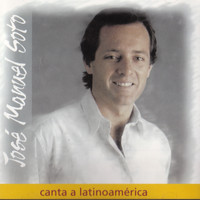 José Manuel Soto - Canta A Latinoamérica