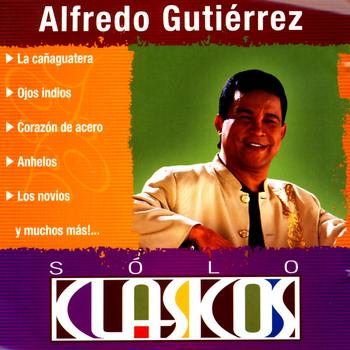 Alfredo Gutiérrez - Sólo Clasicos