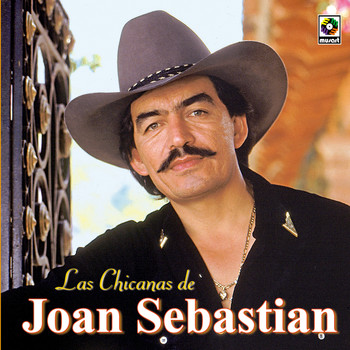 Joan Sebastian - Las Chicanas De