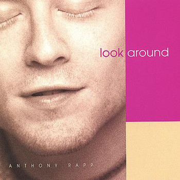 Anthony Rapp - Look Around