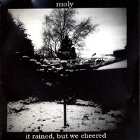 Moly - It Rained But We Cherred