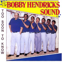 Bobby Hendricks - Too Soon To Know