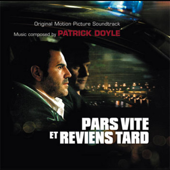 Patrick Doyle - Pars Vite Et Reviens Tard