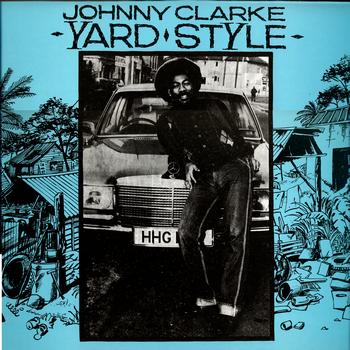 Johnny Clarke - Yard Style
