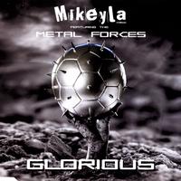 Mikeyla Featuring The Metal Forces - Glorious