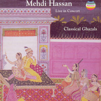 Ustad Mehdi Hassan - Classical Ghazals