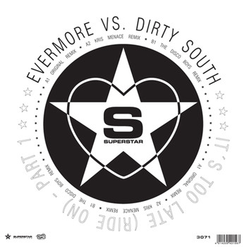 Evermore Vs. Dirty South - It´s Too Late (Ride On)