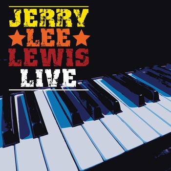 Jerry Lee Lewis - Jerry Lee Lewis Live
