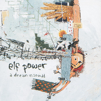 Elf Power - A Dream In Sound