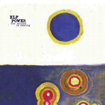 Elf Power - The Winter Is Coming