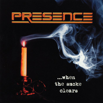 Presence - When The Smoke Clears