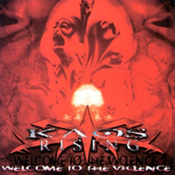 Kaos Rising - Welcome To The Violence