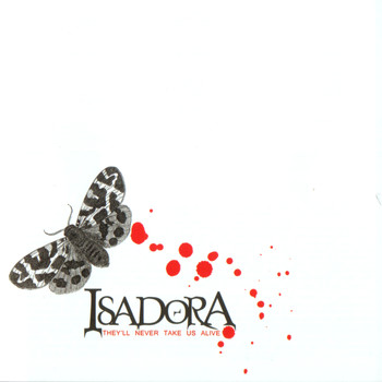 Isadora - They'll Never Take Us Alive