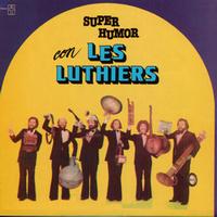 Les Luthiers - Super Humor