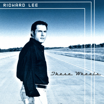 Richard Lee - These Wheels