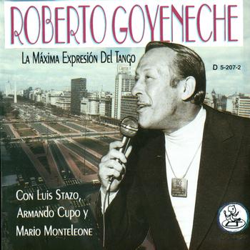 Roberto Goyeneche - La Maxima Expresion Del Tango