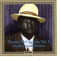 Tommy McClennan - Tommy McClennan Vol. 1 "Whiskey Head Woman"