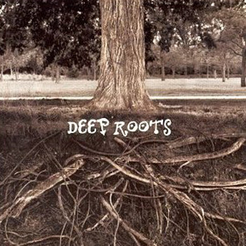 Deep Roots - Deep Roots