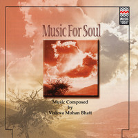 Vishwa Mohan Bhatt - Music For Soul