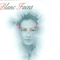 Blanc Faces - Blanc Faces