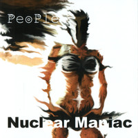 Nuclear Maniac - People