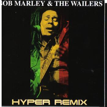 Bob Marley & The Wailers - Hyper Remix