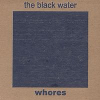 The Black Water - Whores