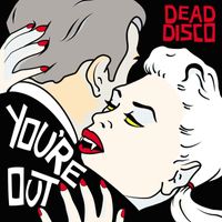 Dead Disco - You're Out (1 Track DMD)